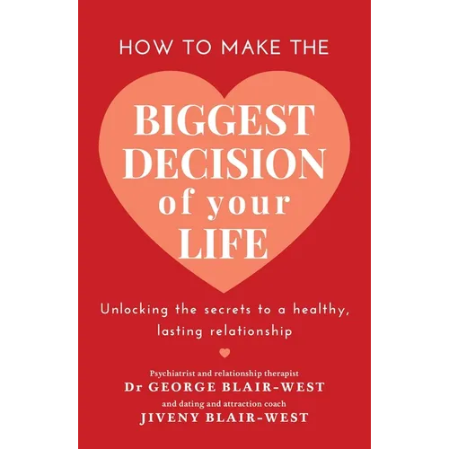 How to Make the Biggest Decision of Your Life - Paperback