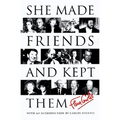 She Made Friends and Kept Them: An Anecdotal Memoir - Paperback