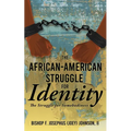 The African American Struggle for Identity: The Struggle for Somebodiness - Paperback