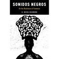 Sonidos Negros: On the Blackness of Flamenco - Paperback