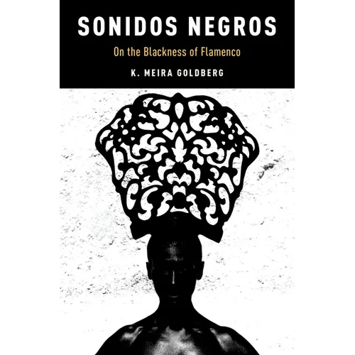 Sonidos Negros: On the Blackness of Flamenco - Paperback