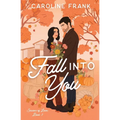 Fall Into You: a Brother's Best Friend Romantic Comedy - Paperback