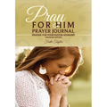 Pray for Him Prayer Journal - Paperback
