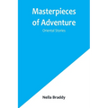 Masterpieces of Adventure-Oriental Stories - Paperback