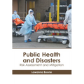 Public Health and Disasters: Risk Assessment and Mitigation - Hardcover