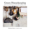 Green Housekeeping: Recipes and Solutions for a Cleaner, More Sustainable Home - Paperback