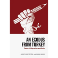 An Exodus from Turkey: Tales of Migration and Exile - Paperback