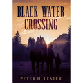 Black Water Crossing - Hardcover