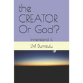 The CREATOR Or God?: innerstand it. - Paperback