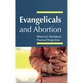 Evangelicals and Abortion - Hardcover