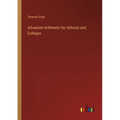 Advanced Arithmetic for Schools and Colleges - Paperback