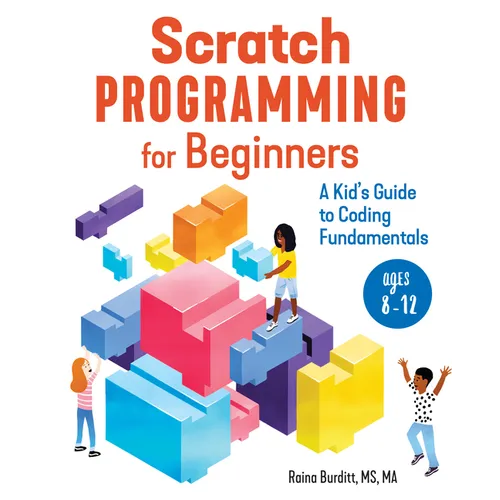 Scratch Programming for Beginners: A Kid's Guide to Coding Fundamentals - Paperback