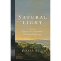 Natural Light: The Art of Adam Elsheimer and the Dawn of Modern Science - Hardcover