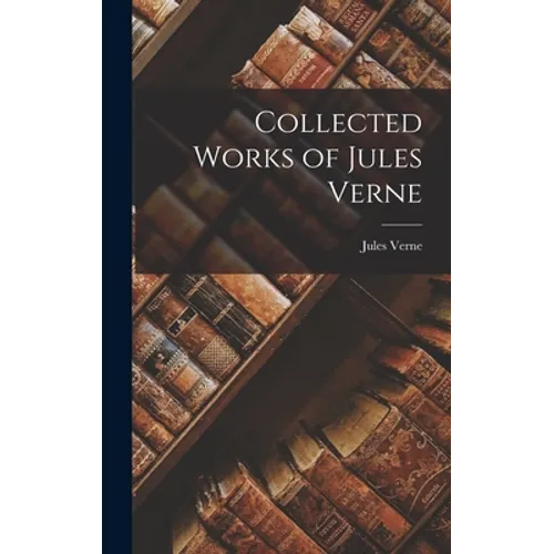 Collected Works of Jules Verne - Hardcover