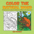 Color the Natural Word: Coloring Book for Preschoolers Children's Activities, Crafts & Games Books - Paperback