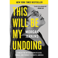 This Will Be My Undoing: Living at the Intersection of Black, Female, and Feminist in (White) America - Paperback
