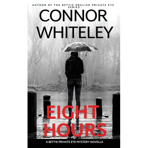 Eight Hours: A Bettie Private Eye Mystery Novella - Paperback