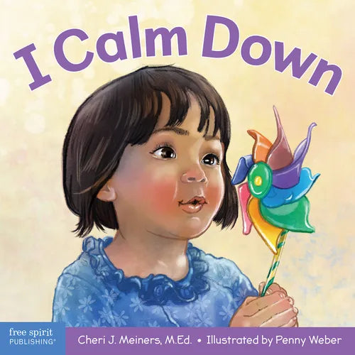 I Calm Down: A Book about Working Through Strong Emotions - Board Book