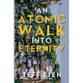 An Atomic Walk into Eternity - Paperback