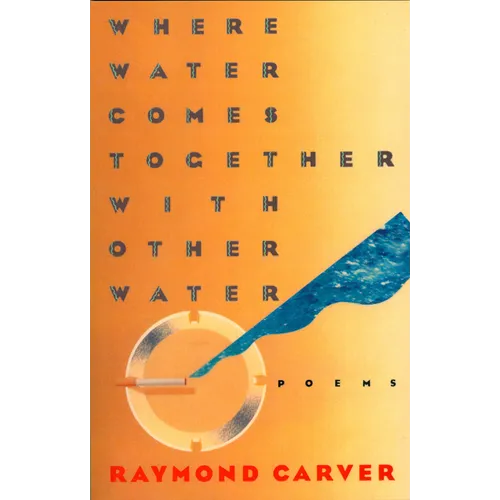 Where Water Comes Together with Other Water - Paperback