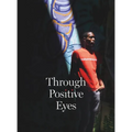 Through Positive Eyes - Hardcover