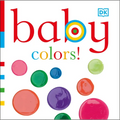 Baby: Colors! - Board Book