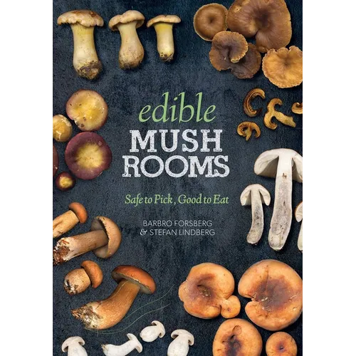Edible Mushrooms: Safe to Pick, Good to Eat - Paperback