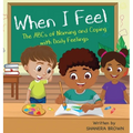 When I Feel: The ABCs of Naming and Coping with Daily Feelings - Hardcover