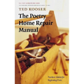 The Poetry Home Repair Manual: Practical Advice for Beginning Poets - Paperback