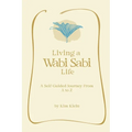 Living A Wabi Sabi Life: A Self-Guided Journey From A to Z - Paperback