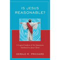 Is Jesus Reasonable?: A Logical Analysis of the Statements Attributed to Jesus Christ - Paperback