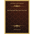 Fear God and Take Your Own Part - Hardcover