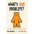 What's Our Problem?: A Self-Help Book for Societies - Hardcover