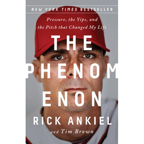 The Phenomenon: Pressure, the Yips, and the Pitch That Changed My Life - Paperback