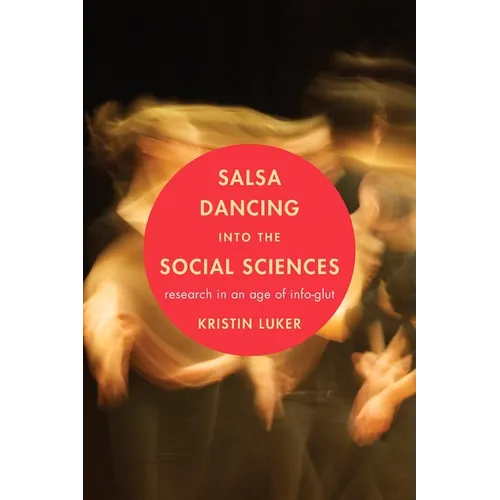 Salsa Dancing Into the Social Sciences: Research in an Age of Info-Glut - Paperback