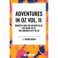 Adventures in Oz: Dorothy and the Wizard in Oz, the Road to Oz, the Emerald City of Oz - Hardcover