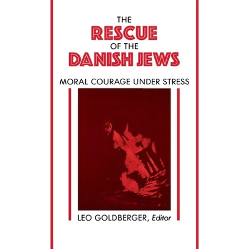 Rescue of the Danish Jews: Moral Courage Under Stress - Paperback