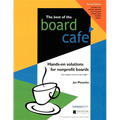 The Best of the Board Café: Hands-On Solutions for Nonprofit Boards - Hardcover