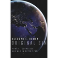 Original Sin: Power, Technology and War in Outer Space - Hardcover