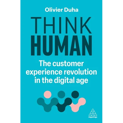Think Human: The Customer Experience Revolution in the Digital Age - Paperback