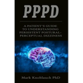 Pppd: A patient's guide to understanding persistent postural-perceptual dizziness - Paperback