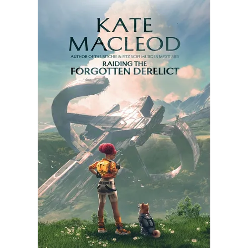 Raiding the Forgotten Derelict - Hardcover