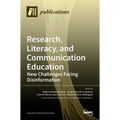 Research, Literacy, and Communication Education: New Challenges Facing Disinformation - Hardcover