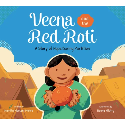 Veena and the Red Roti: A Story of Hope During Partition - Hardcover
