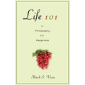 Life 101: A Philosophy for Happiness - Paperback