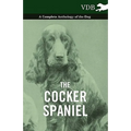 The Cocker Spaniel - A Complete Anthology of the Dog - - Paperback