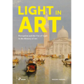 Light in Art: Perception and the Use of Light in the History of Art - Paperback