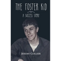 The Foster Kid A Success Story - Paperback