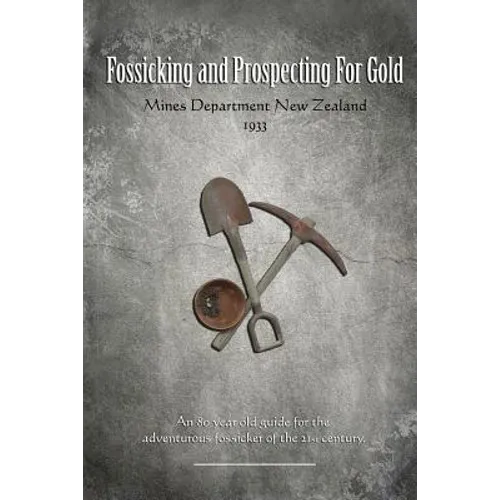 Fossicking and Prospecting for Gold - Paperback