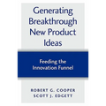 Generating Breakthrough New Product Ideas: Feeding the Innovation Funnel - Paperback